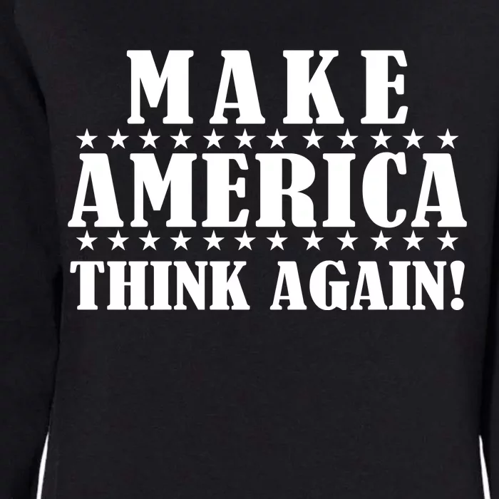 Make America Think Again! Anti Donald Trump Womens California Wash Sweatshirt