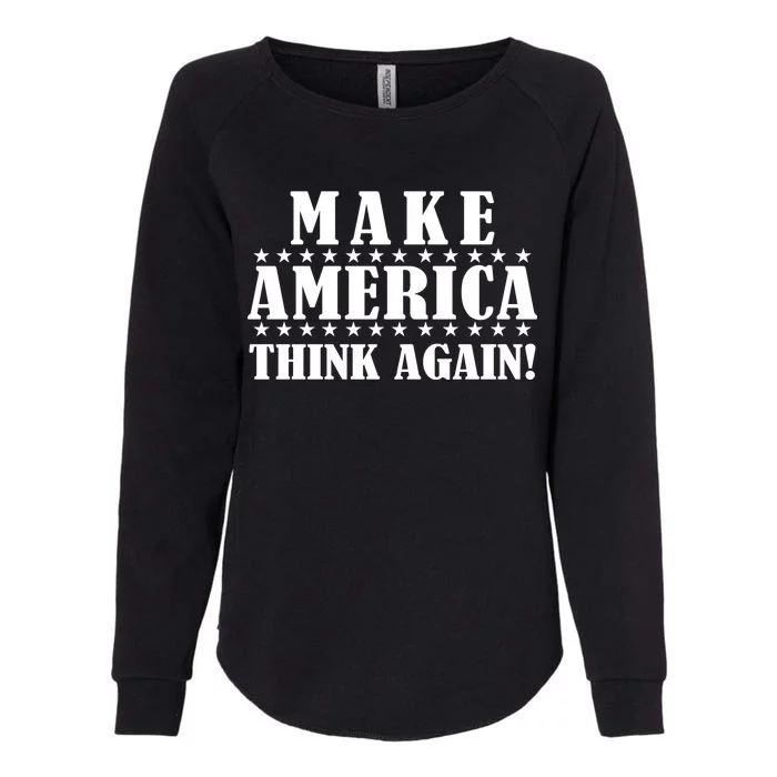 Make America Think Again! Anti Donald Trump Womens California Wash Sweatshirt