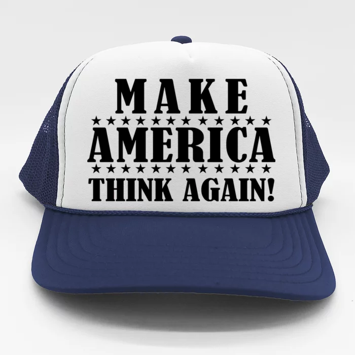 Make America Think Again! Anti Donald Trump Trucker Hat