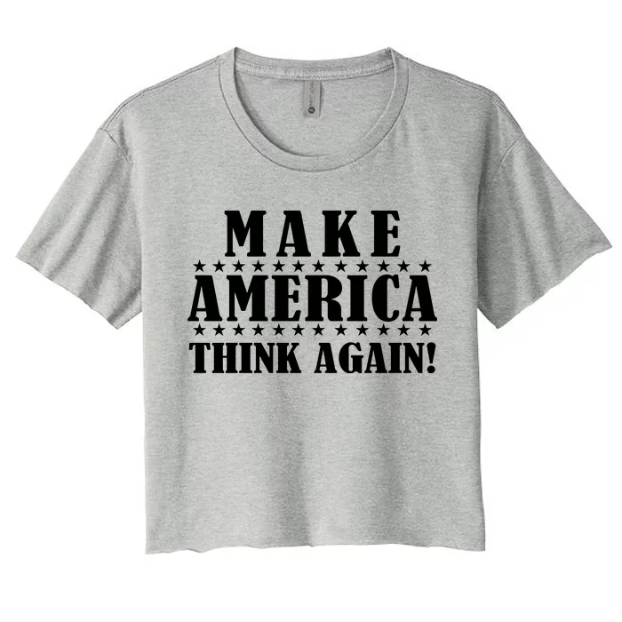 Make America Think Again! Anti Donald Trump Women's Crop Top Tee