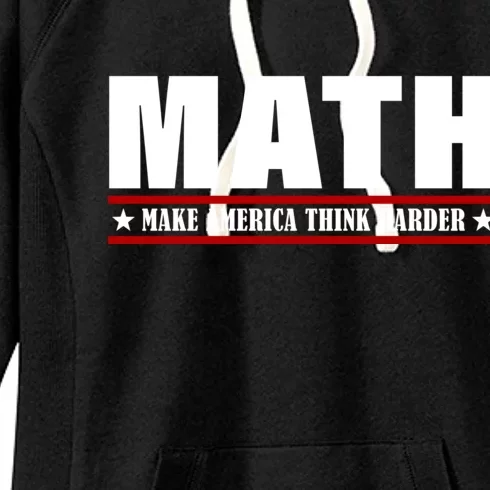 Make America Think Harder Funny Math Women's Fleece Hoodie