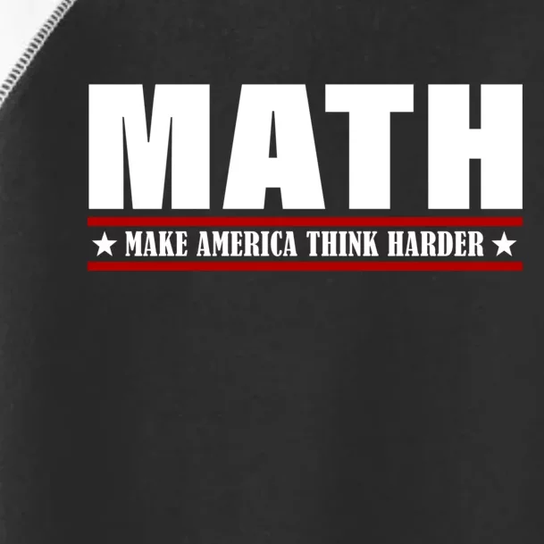 Make America Think Harder Funny Math Toddler Fine Jersey T-Shirt