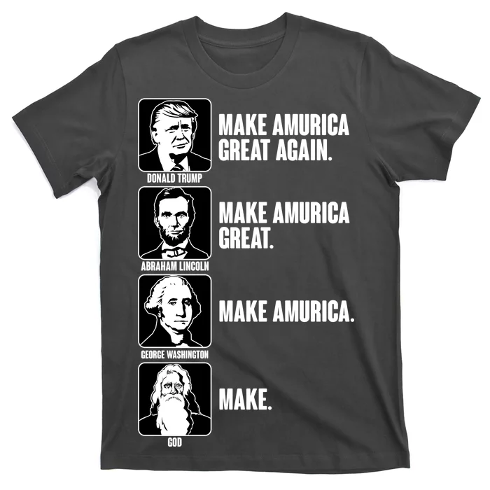 Make AMURICA Great Again Historic Presidents T-Shirt