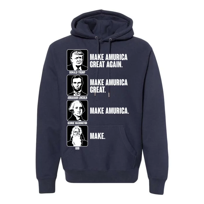 Make AMURICA Great Again Historic Presidents Premium Hoodie