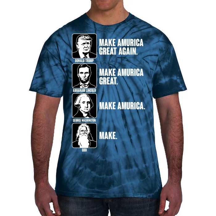 Make AMURICA Great Again Historic Presidents Tie-Dye T-Shirt