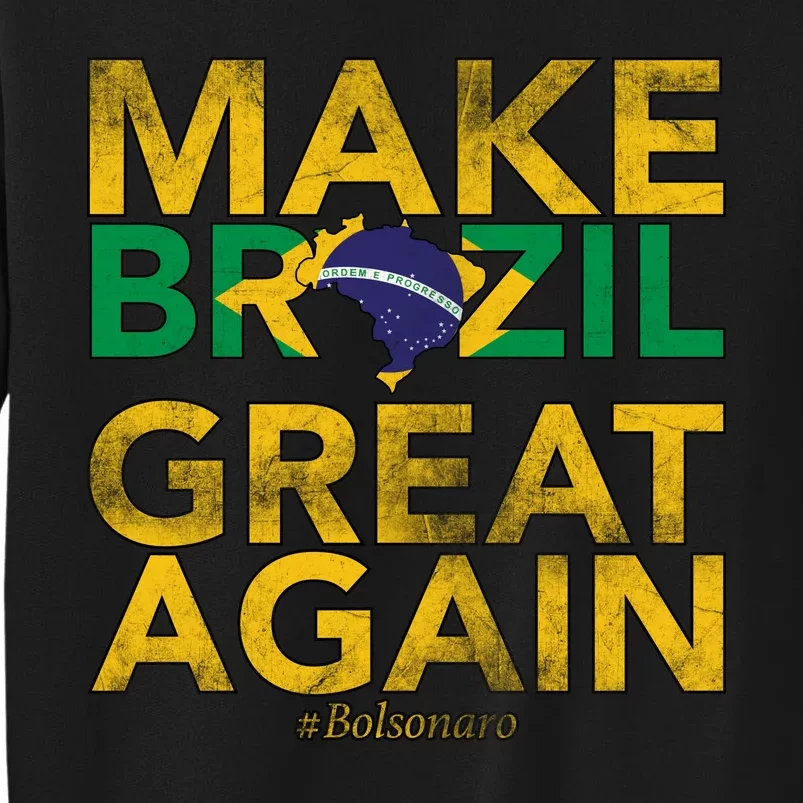 Make Brazil Great Again Jair Bolsonaro Sweatshirt