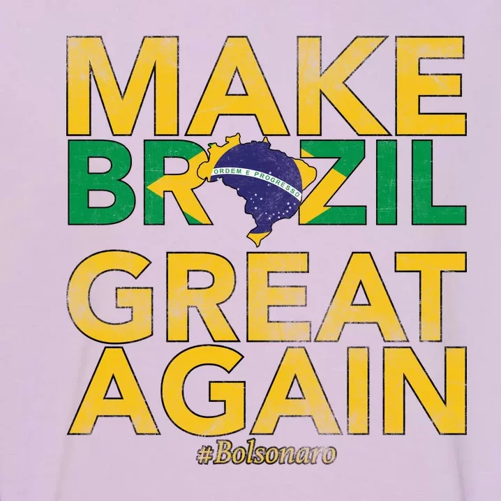 Make Brazil Great Again Jair Bolsonaro Garment-Dyed Sweatshirt