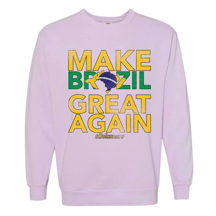 Make Brazil Great Again Jair Bolsonaro Garment-Dyed Sweatshirt