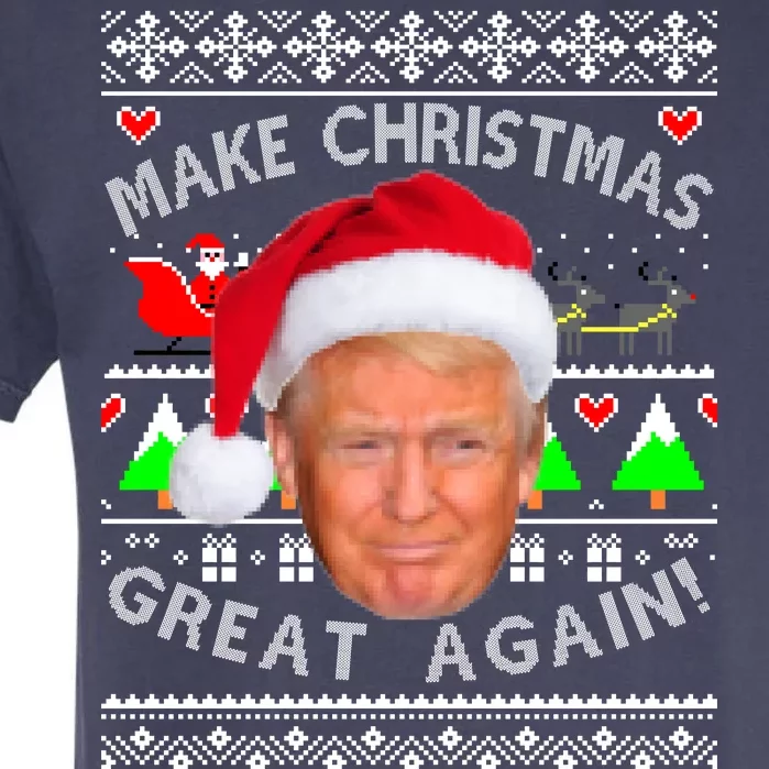 Make Christmas Great Again! Donald Trump Ugly Christmas Sweater Garment-Dyed Heavyweight T-Shirt