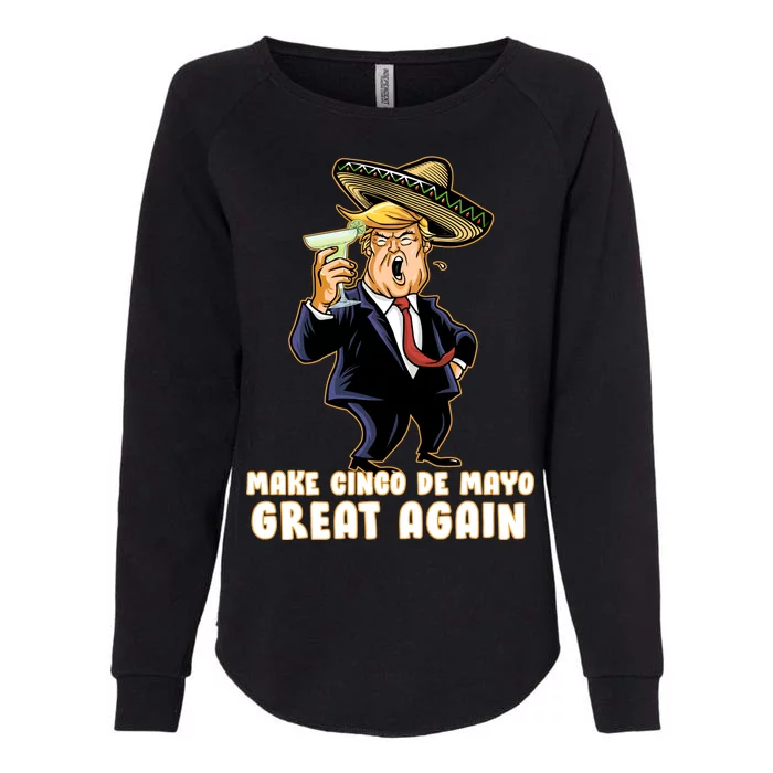 Make Cinco De Mayo Great Again Womens California Wash Sweatshirt