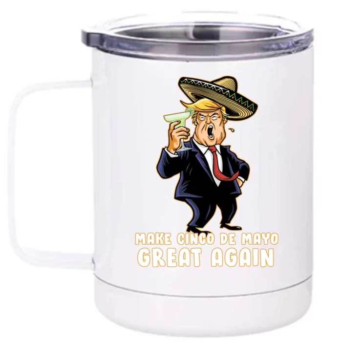 Make Cinco De Mayo Great Again Front & Back 12oz Stainless Steel Tumbler Cup