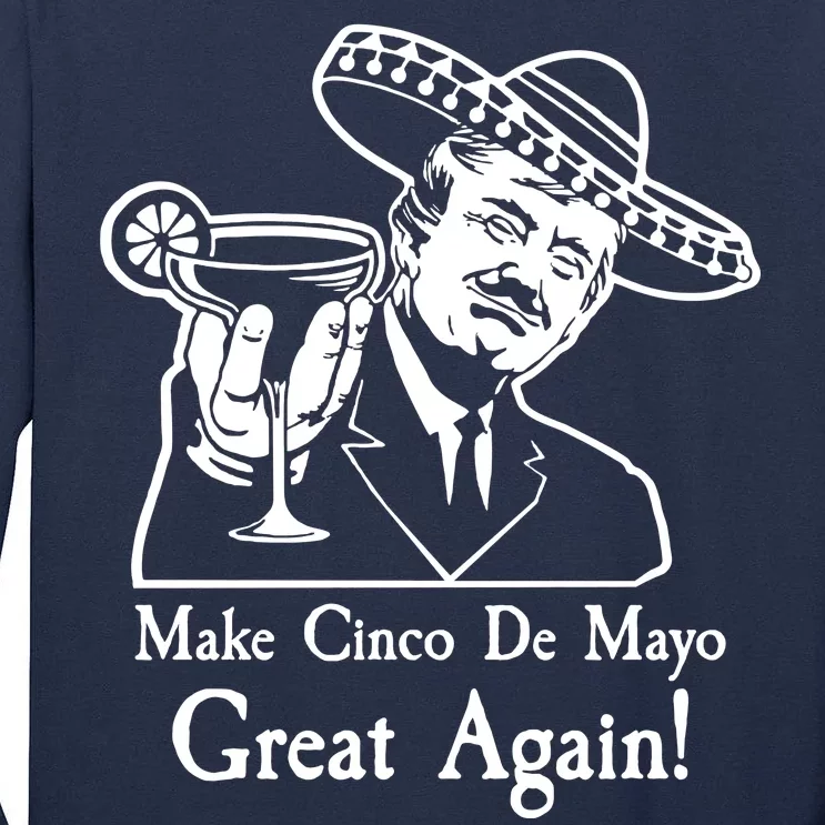 Make Cinco De Mayo Great Again President Donald Trump Tall Long Sleeve T-Shirt