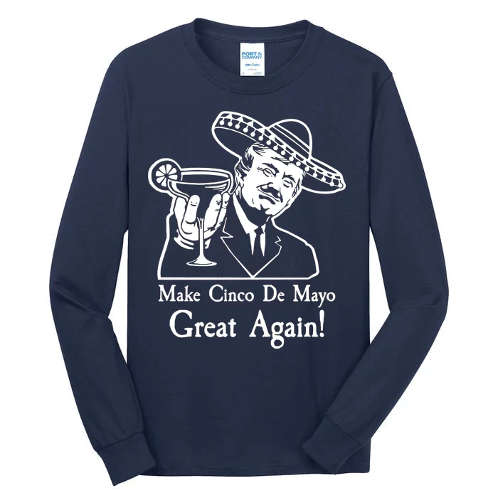 Make Cinco De Mayo Great Again President Donald Trump Tall Long Sleeve T-Shirt