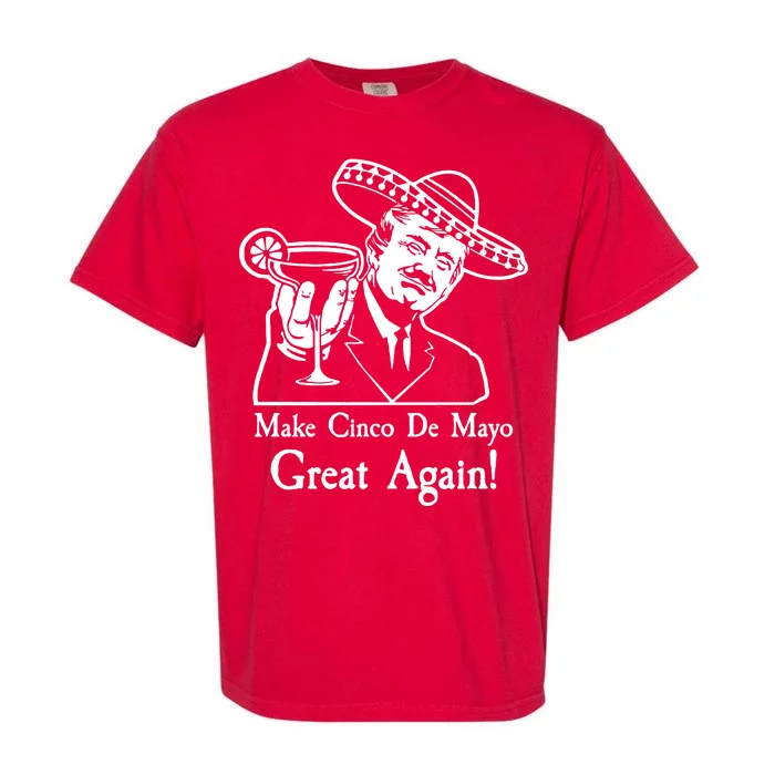 Make Cinco De Mayo Great Again President Donald Trump Garment-Dyed Heavyweight T-Shirt