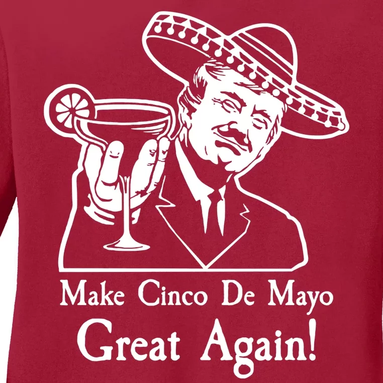 Make Cinco De Mayo Great Again President Donald Trump Ladies Long Sleeve Shirt