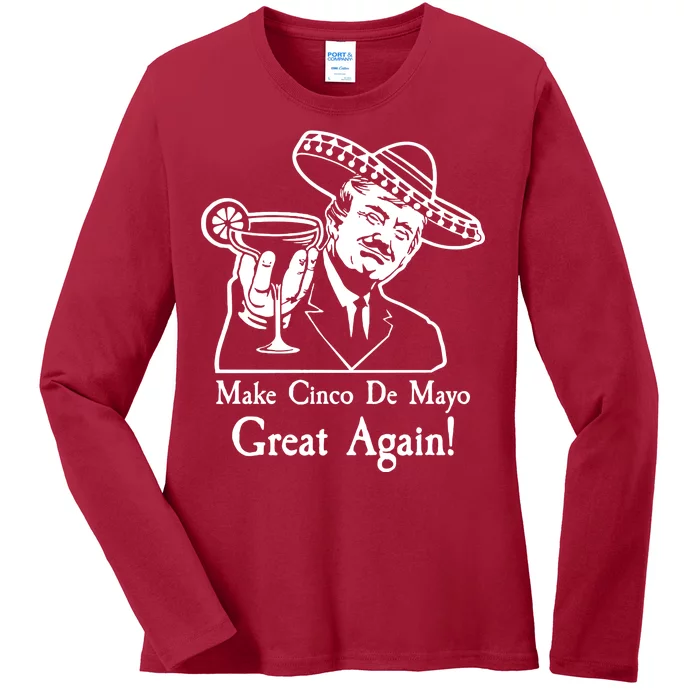 Make Cinco De Mayo Great Again President Donald Trump Ladies Long Sleeve Shirt