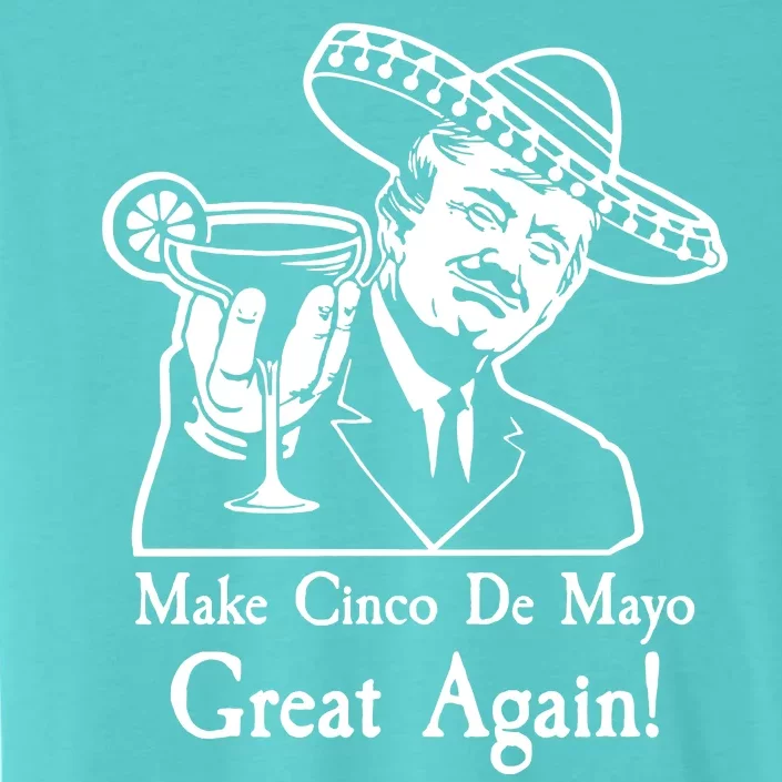 Make Cinco De Mayo Great Again President Donald Trump ChromaSoft Performance T-Shirt