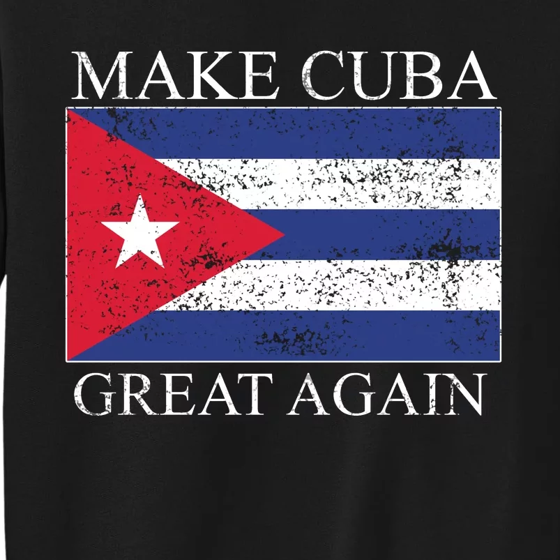 Make Cuba Great Again Cuban Flag Sweatshirt