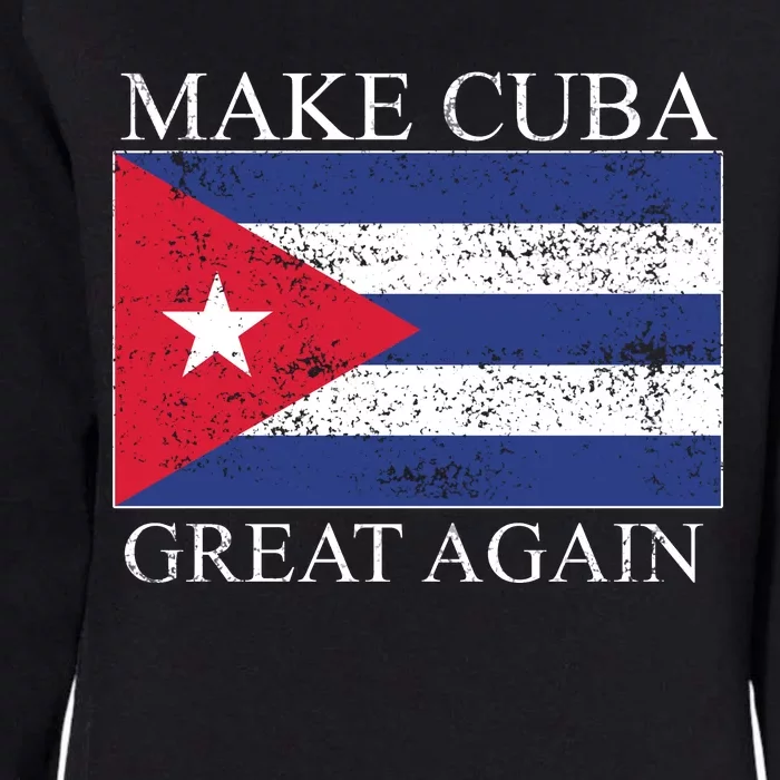 Make Cuba Great Again Cuban Flag Womens California Wash Sweatshirt