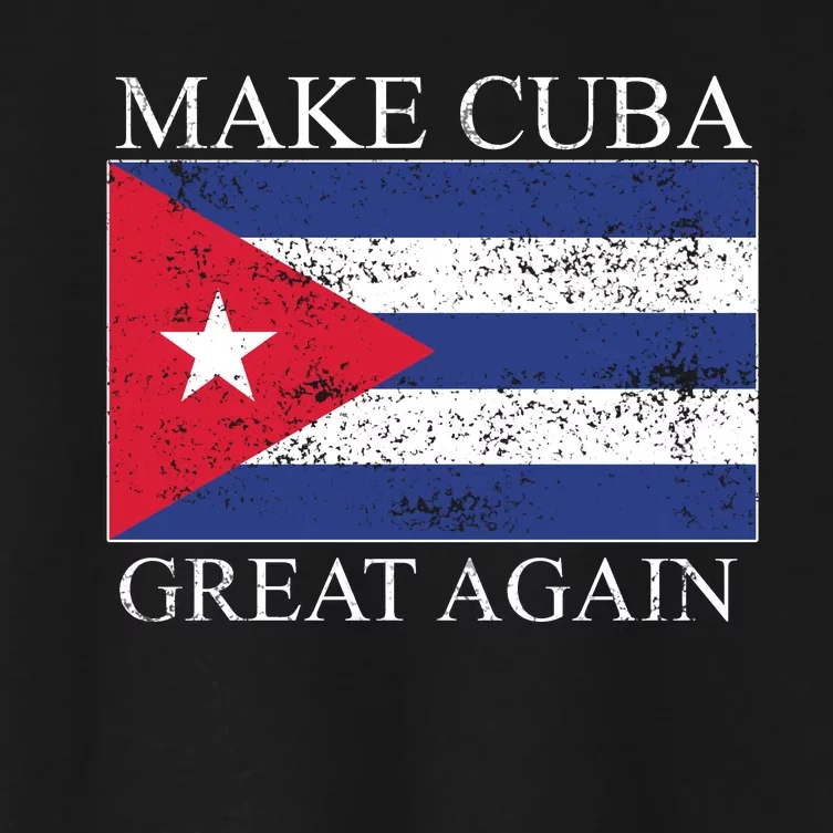 Make Cuba Great Again Cuban Flag Women's Crop Top Tee