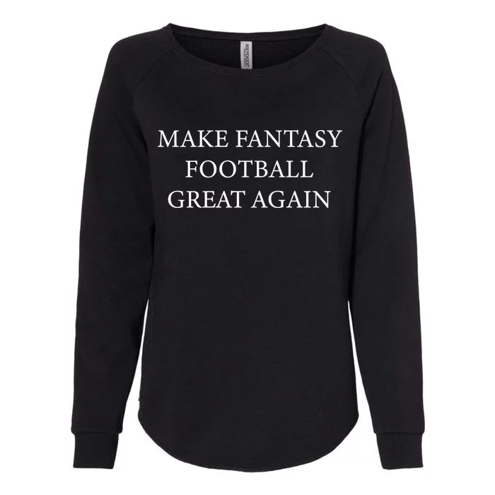 Make Fantasy Football Great Again Womens California Wash Sweatshirt