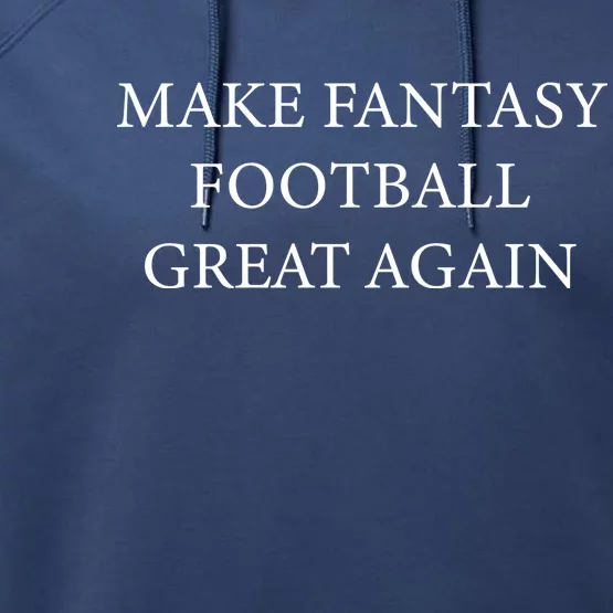 Make Fantasy Football Great Again Performance Fleece Hoodie