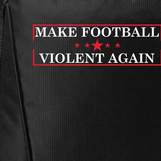 Make Football Violent Again City Backpack