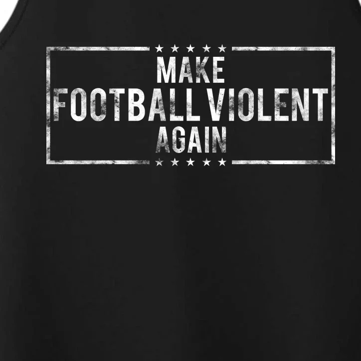 Make Football Violent Again Distress Logo Performance Tank