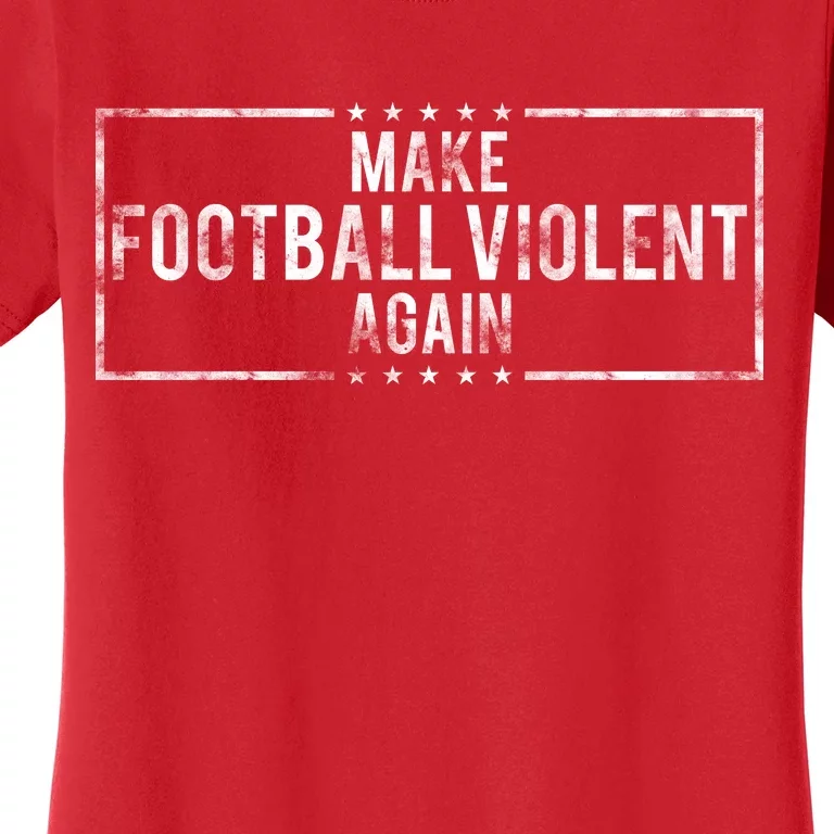 Make Football Violent Again Distress Logo Women's T-Shirt