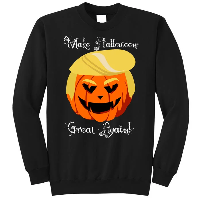 Make Halloween Great Again - Donald Trump Tall Sweatshirt