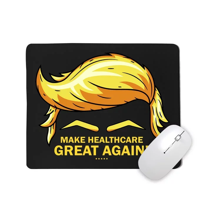 Make Health Care Great Again Trump Mousepad