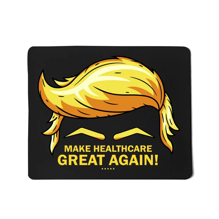 Make Health Care Great Again Trump Mousepad