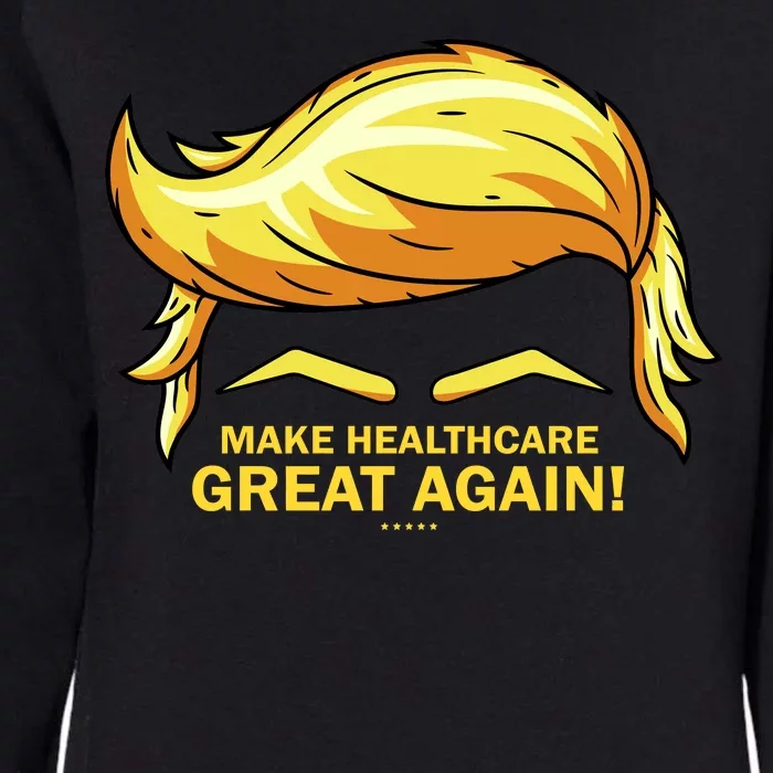 Make Health Care Great Again Trump Womens California Wash Sweatshirt