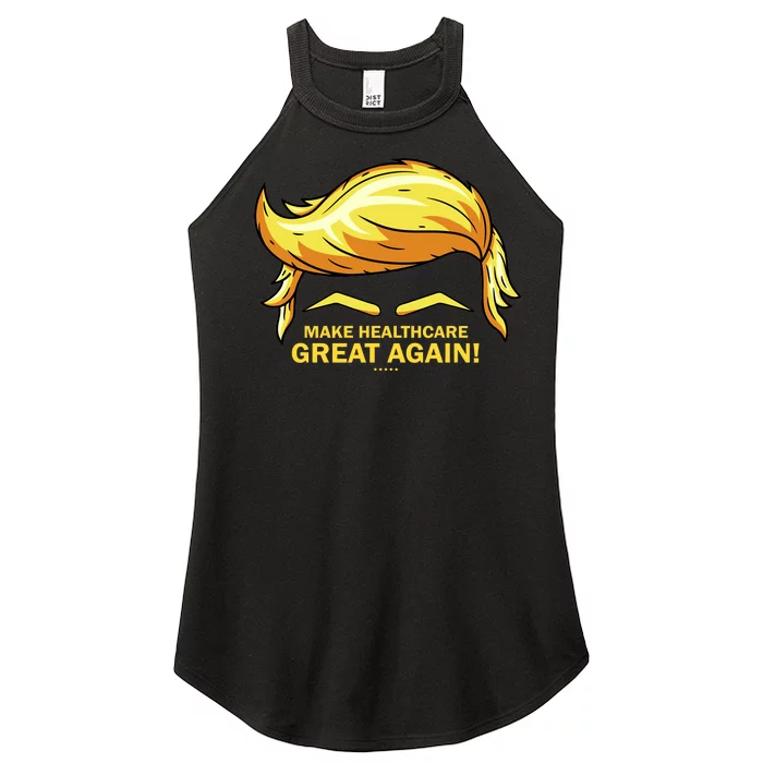 Make Health Care Great Again Trump Women’s Perfect Tri Rocker Tank