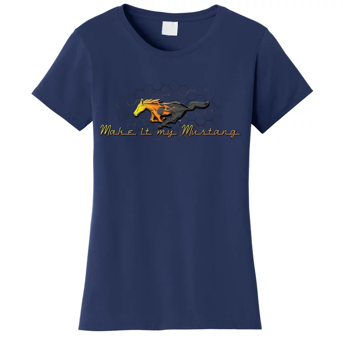 Make It My Mustang Ford Women's T-Shirt