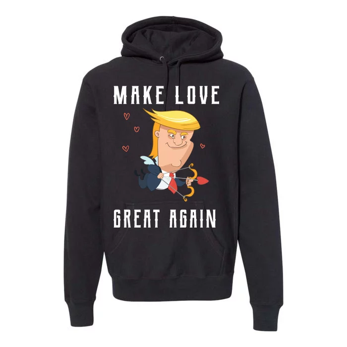 Make Love Great Again Premium Hoodie