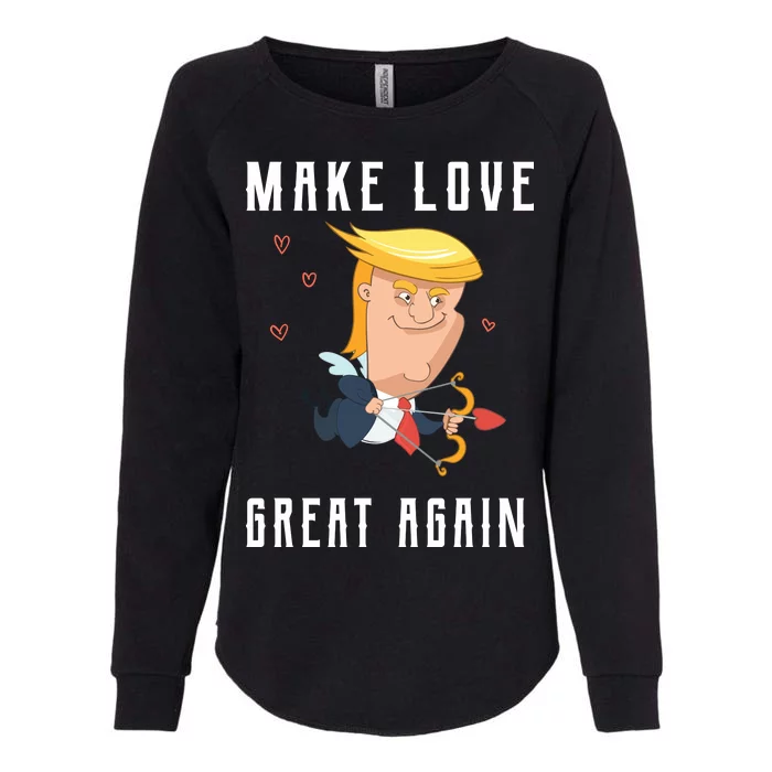 Make Love Great Again Womens California Wash Sweatshirt