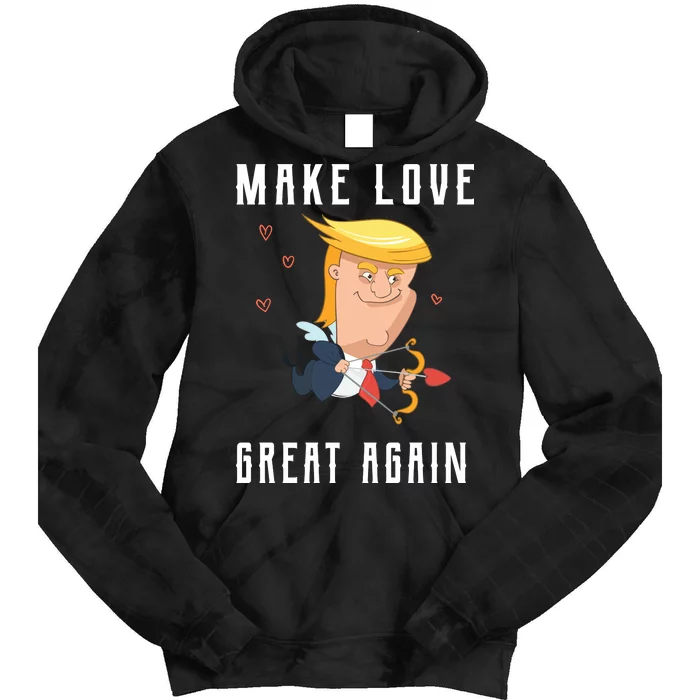 Make Love Great Again Tie Dye Hoodie