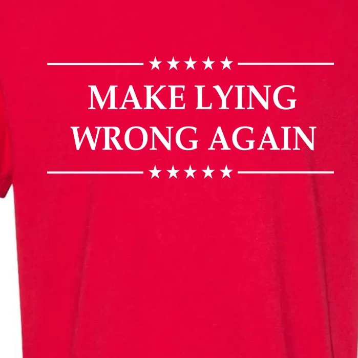 Make Lying Wrong Again Anti Trump Garment-Dyed Heavyweight T-Shirt