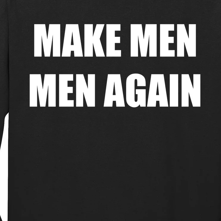 Make Men Men Again Long Sleeve Shirt