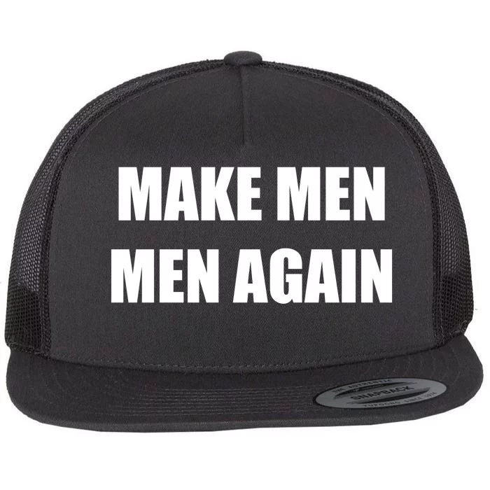 Make Men Men Again Flat Bill Trucker Hat