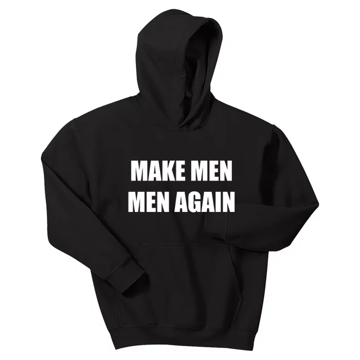 Make Men Men Again Kids Hoodie