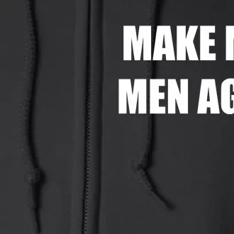 Make Men Men Again Full Zip Hoodie