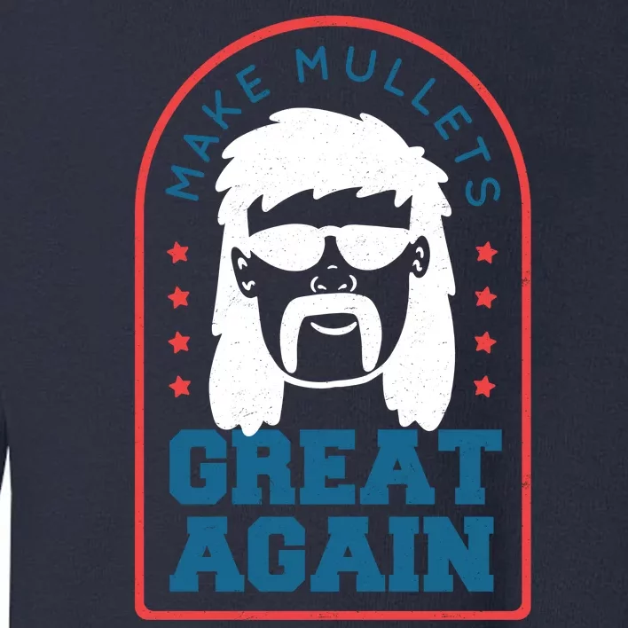 Make Mullets Great Again Toddler Sweatshirt