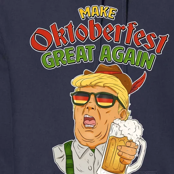 Make Oktoberfest Great Again Premium Hoodie