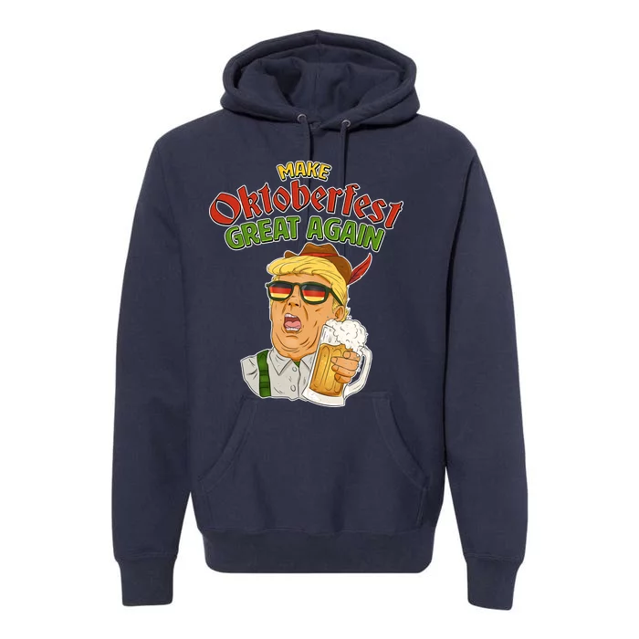 Make Oktoberfest Great Again Premium Hoodie