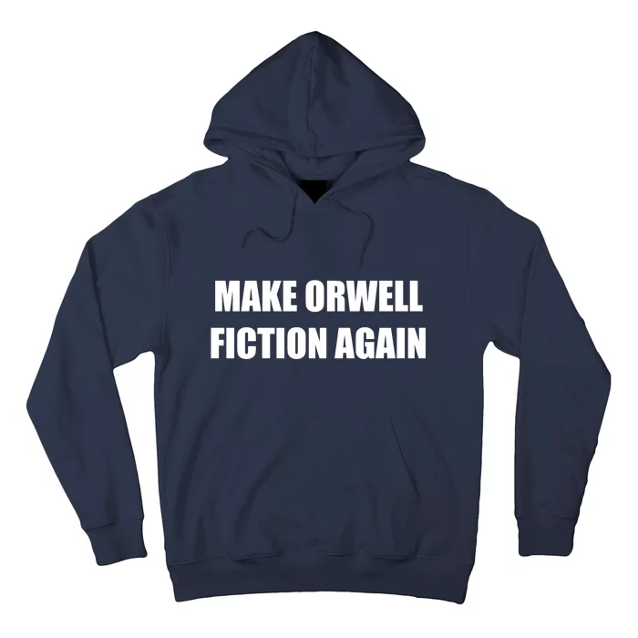 Make Orwell Fiction Again Hoodie