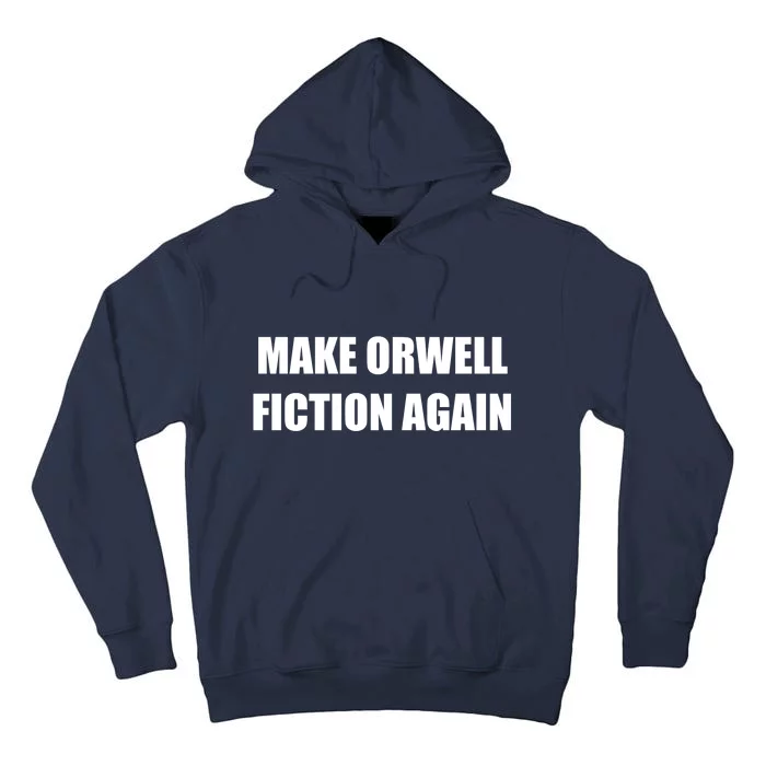 Make Orwell Fiction Again Tall Hoodie