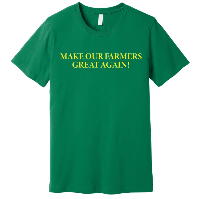 Make Our Farmers Great Again Premium T-Shirt