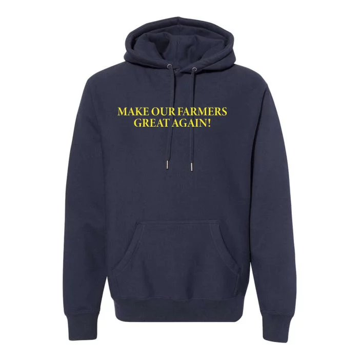 Make Our Farmers Great Again Premium Hoodie